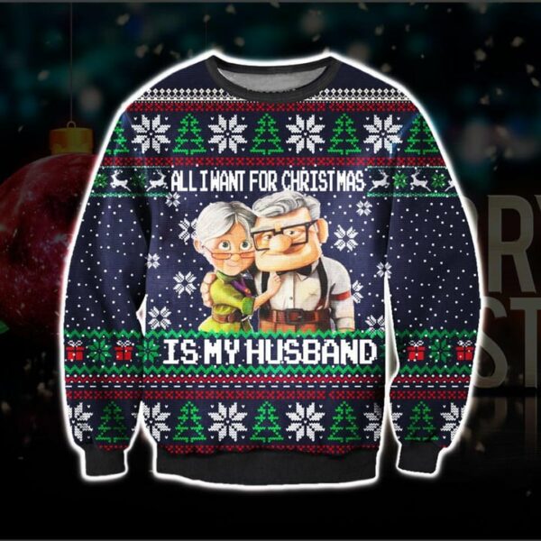 All I Want For Christmas Is My Husband Ugly Christmas Sweater